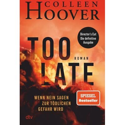 dtv Too Late – Wenn Nein sagen zur tödlichen Gefahr wird dtv Too Late – Wenn Nein sagen zur tödlichen Gefahr wird