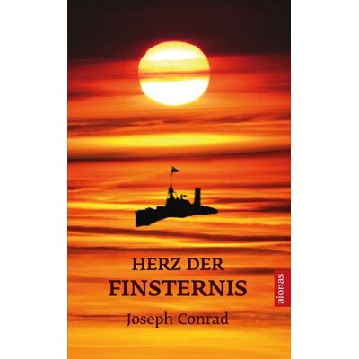 Aionas Verlag Herz der Finsternis. Joseph Conrad. (Bibliothek der Weltliteratur) Aionas Verlag Herz der Finsternis. Joseph Conrad. (Bibliothek der Weltliteratur)