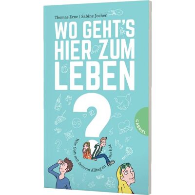 Gabriel in der Thienemann-Esslinger Verlag GmbH Wo geht's hier zum Leben? Gabriel in der Thienemann-Esslinger Verlag GmbH Wo geht's hier zum Leben?