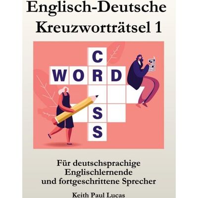 Scribo Puzzles Publishing Ltd Englisch-Deutsche Kreuzworträtsel 1 Scribo Puzzles Publishing Ltd Englisch-Deutsche Kreuzworträtsel 1