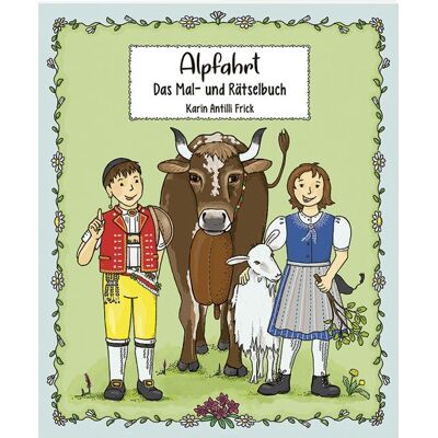 Appenzeller Alpfahrt: Das Mal- und Rätselbuch Appenzeller Alpfahrt: Das Mal- und Rätselbuch