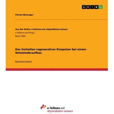 GRIN Das Verhalten regenerativer Einspeiser bei einem Netzwiederaufbau GRIN Das Verhalten regenerativer Einspeiser bei einem Netzwiederaufbau