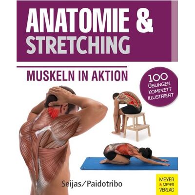 Meyer & Meyer Anatomie & Stretching (Anatomie & Sport, Band 2) Meyer & Meyer Anatomie & Stretching (Anatomie & Sport, Band 2)