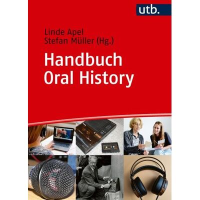 Utb GmbH Handbuch Oral History Utb GmbH Handbuch Oral History