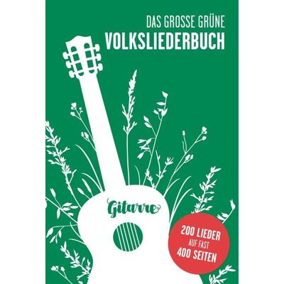 Bosworth Edition - Hal Leonard Europe GmbH Das große grüne Volksliederbuch Gitarre Bosworth Edition - Hal Leonard Europe GmbH Das große grüne Volksliederbuch Gitarre
