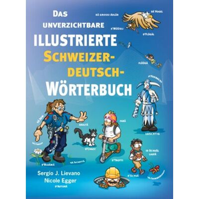 Bergli Books ein Imprint von Helvetiq Das unverzichtbare illustrierte Schweizerdeutsch-Wörterbuch Bergli Books ein Imprint von Helvetiq Das unverzichtbare illustrierte Schweizerdeutsch-Wörterbuch