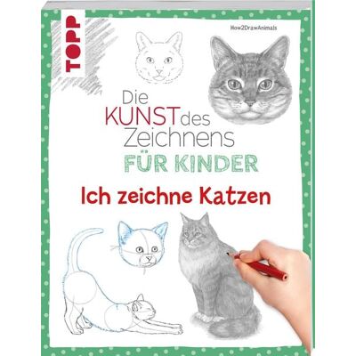 Frechverlag GmbH Die Kunst des Zeichnens für Kinder - Ich zeichne Katzen Frechverlag GmbH Die Kunst des Zeichnens für Kinder - Ich zeichne Katzen