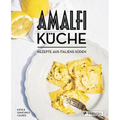 Prestel Amalfi-Küche - Rezepte aus Italiens Süden Prestel Amalfi-Küche - Rezepte aus Italiens Süden