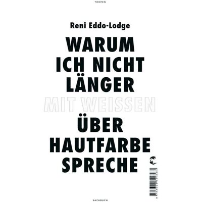 Tropen Warum ich nicht länger mit Weißen über Hautfarbe spreche Tropen Warum ich nicht länger mit Weißen über Hautfarbe spreche