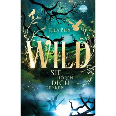 Arena Wild. Sie hören dich denken Arena Wild. Sie hören dich denken