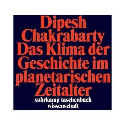 Suhrkamp Das Klima der Geschichte im planetarischen Zeitalter Suhrkamp Das Klima der Geschichte im planetarischen Zeitalter