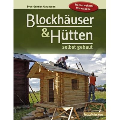 Vincentz Network Blockhäuser & Hütten selbst gebaut Vincentz Network Blockhäuser & Hütten selbst gebaut