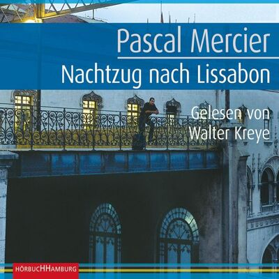 Hörbuch Hamburg Nachtzug nach Lissabon Hörbuch Hamburg Nachtzug nach Lissabon
