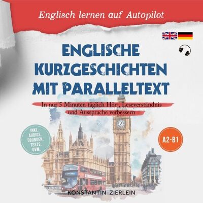 Onix Media Englische Kurzgeschichten mit Paralleltext - Englisch lernen auf Autopilot: In nur 5 Minuten täglich Hör-, Leseverständnis und Aussprache verbessern - inkl. Audios, Übungen, Tests uvm. A2-B1 Onix Media Englische Kurzgeschichten mit Paralleltext - Englisch lernen auf Autopilot: In nur 5 Minuten täglich Hör-, Leseverständnis und Aussprache verbessern - inkl. Audios, Übungen, Tests uvm. A2-B1