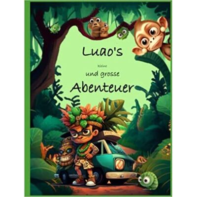 Luao.ch Luao`s kleine und grosse Abenteuer Luao.ch Luao`s kleine und grosse Abenteuer