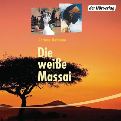 Der Hörverlag Die weiße Massai Der Hörverlag Die weiße Massai