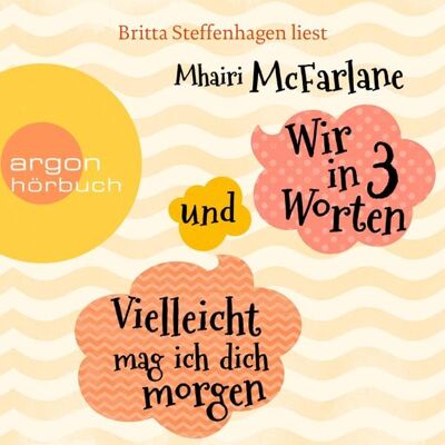 Argon Wir in drei Worten & Vielleicht mag ich dich morgen - Zwei Romane Argon Wir in drei Worten & Vielleicht mag ich dich morgen - Zwei Romane
