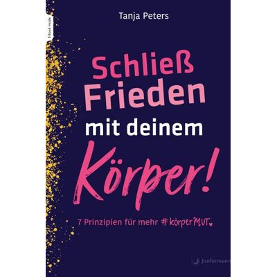 Junfermann Schließ Frieden mit deinem Körper! Junfermann Schließ Frieden mit deinem Körper!