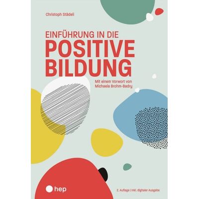 hep verlag Einführung in die positive Bildung (Print inkl. E-Book Edubase, Neuauflage 2025) hep verlag Einführung in die positive Bildung (Print inkl. E-Book Edubase, Neuauflage 2025)