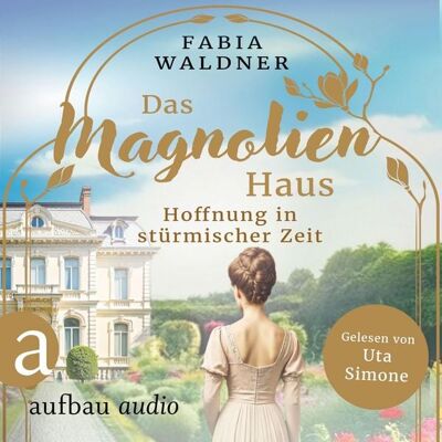 Aufbau Audio Das Magnolienhaus - Hoffnung in stürmischer Zeit Aufbau Audio Das Magnolienhaus - Hoffnung in stürmischer Zeit