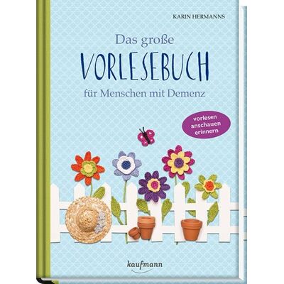 Kaufmann, Ernst Das große Vorlesebuch für Menschen mit Demenz Kaufmann, Ernst Das große Vorlesebuch für Menschen mit Demenz