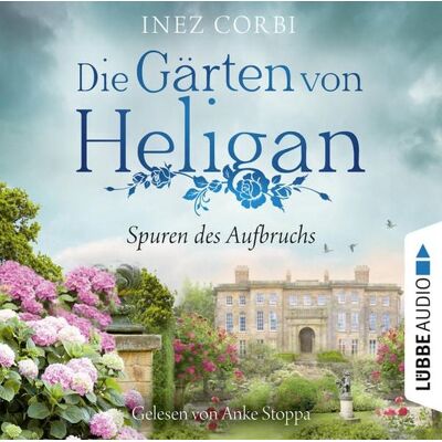 Lübbe Audio Die Gärten von Heligan - Spuren des Aufbruchs Lübbe Audio Die Gärten von Heligan - Spuren des Aufbruchs