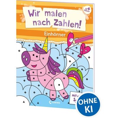 Loewe Wir malen nach Zahlen! - Einhörner Loewe Wir malen nach Zahlen! - Einhörner