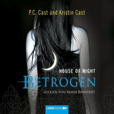 Lübbe Audio Betrogen / House of Night Bd. 2 Lübbe Audio Betrogen / House of Night Bd. 2