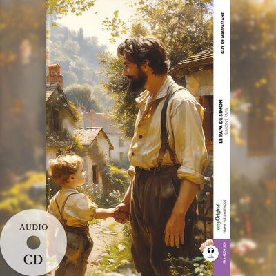 EasyOriginal Verlag Le Papa de Simon / Simons Papa (Buch + Audio-CD) - Frank-Lesemethode - Kommentierte zweisprachige Ausgabe Französisch-Deutsch EasyOriginal Verlag Le Papa de Simon / Simons Papa (Buch + Audio-CD) - Frank-Lesemethode - Kommentierte zweisprachige Ausgabe Französisch-Deutsch