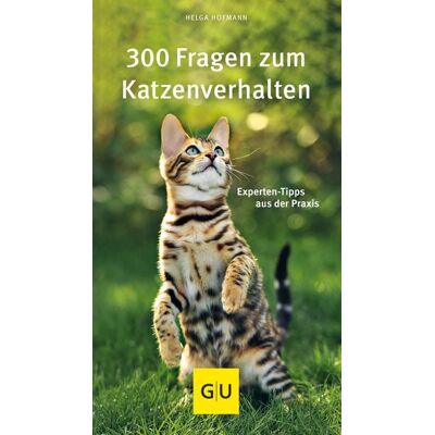 Gräfe und Unzer Verlag GmbH 300 Fragen zum Katzenverhalten Gräfe und Unzer Verlag GmbH 300 Fragen zum Katzenverhalten