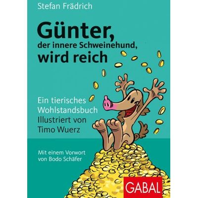 Gabal Günter, der innere Schweinehund, wird reich Gabal Günter, der innere Schweinehund, wird reich