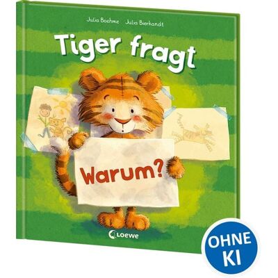 Loewe Tiger fragt Warum? Loewe Tiger fragt Warum?
