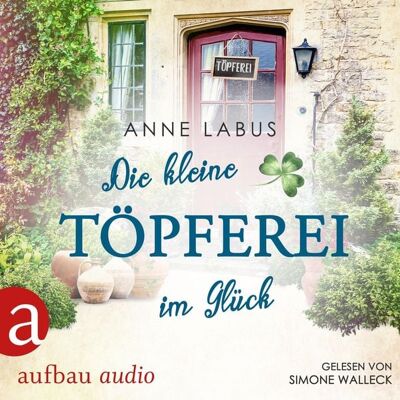 Aufbau Audio Die kleine Töpferei im Glück Aufbau Audio Die kleine Töpferei im Glück
