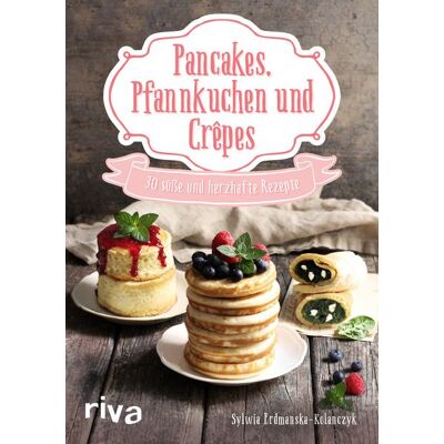 Riva Pancakes, Pfannkuchen und Crêpes Riva Pancakes, Pfannkuchen und Crêpes