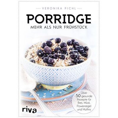 Riva Porridge – mehr als nur Frühstück Riva Porridge – mehr als nur Frühstück
