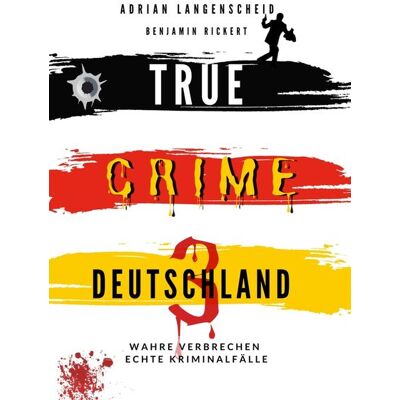 Tolino media True Crime Deutschland 3 Wahre Verbrechen – Echte Kriminalfälle Tolino media True Crime Deutschland 3 Wahre Verbrechen – Echte Kriminalfälle