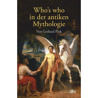 dtv Who's who in der antiken Mythologie dtv Who's who in der antiken Mythologie