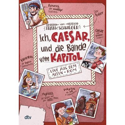 dtv Ich, Caesar, und die Bande vom Kapitol – Live aus dem alten Rom dtv Ich, Caesar, und die Bande vom Kapitol – Live aus dem alten Rom