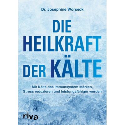 Riva Die Heilkraft der Kälte Riva Die Heilkraft der Kälte