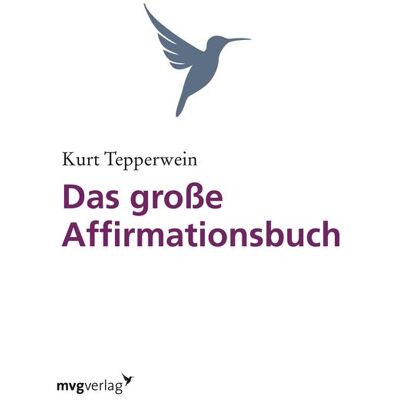 Mvg Das große Affirmationsbuch Mvg Das große Affirmationsbuch
