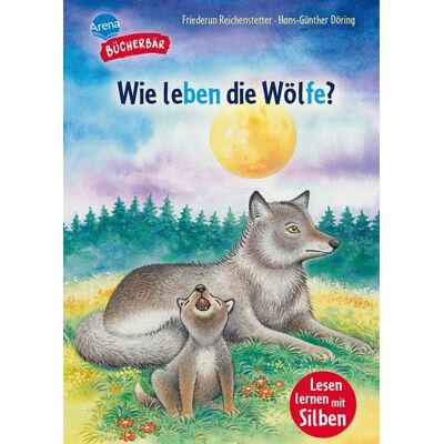 Arena Wie leben die Wölfe? Arena Wie leben die Wölfe?