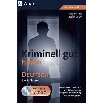 Auer Verlag in der AAP Lehrerwelt GmbH Kriminell gut hören Deutsch 5-7 Auer Verlag in der AAP Lehrerwelt GmbH Kriminell gut hören Deutsch 5-7