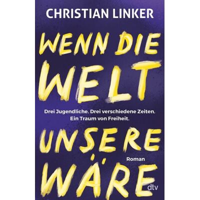 dtv Wenn die Welt unsere wäre dtv Wenn die Welt unsere wäre