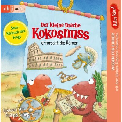 Cbj audio Alles klar! Der kleine Drache Kokosnuss erforscht die Römer Cbj audio Alles klar! Der kleine Drache Kokosnuss erforscht die Römer