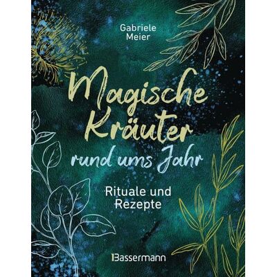 Bassermann Magische Kräuter rund ums Jahr Bassermann Magische Kräuter rund ums Jahr