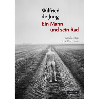 Covadonga Verlag Ein Mann und sein Rad Covadonga Verlag Ein Mann und sein Rad