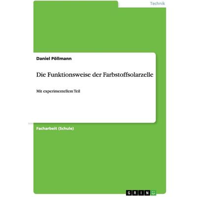 GRIN Die Funktionsweise der Farbstoffsolarzelle GRIN Die Funktionsweise der Farbstoffsolarzelle