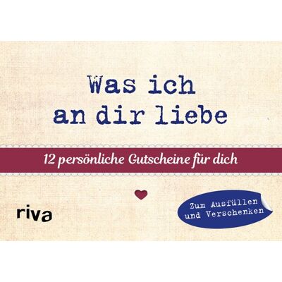 Riva Was ich an dir liebe – 12 persönliche Gutscheine für dich Riva Was ich an dir liebe – 12 persönliche Gutscheine für dich