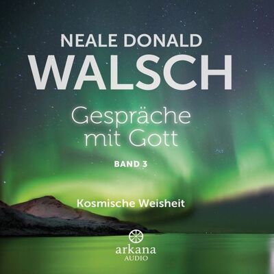 Arkana Gespräche mit Gott - Band 3 Arkana Gespräche mit Gott - Band 3