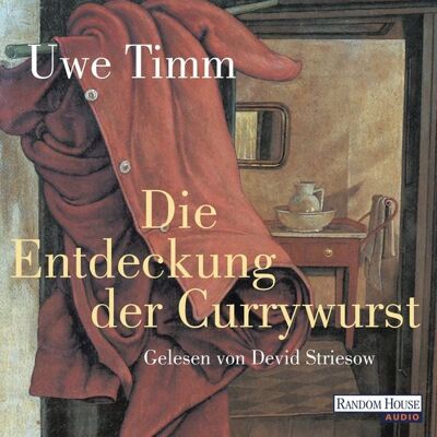 Random House Audio Die Entdeckung der Currywurst - Random House Audio Die Entdeckung der Currywurst -
